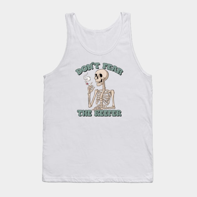 Don't Fear the Reefer Tank Top by Cun-Tees!